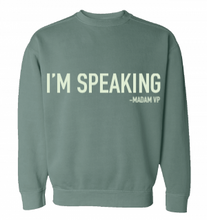 Load image into Gallery viewer, &quot;I&#39;M SPEAKING&quot; Crewneck Sweatshirt-Vintage Sage
