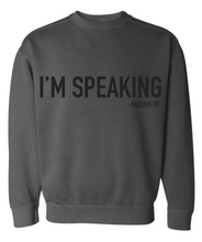 Load image into Gallery viewer, &quot;I&#39;M SPEAKING&quot; Crewneck Sweatshirt-Vintage Black
