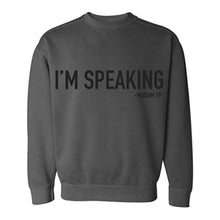 Load image into Gallery viewer, &quot;I&#39;M SPEAKING&quot; Crewneck Sweatshirt-Vintage Black
